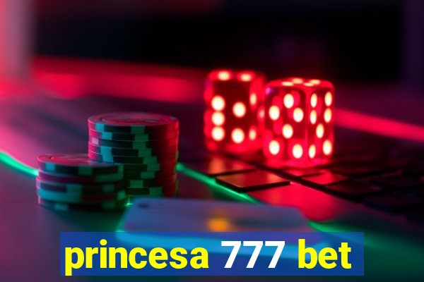 princesa 777 bet